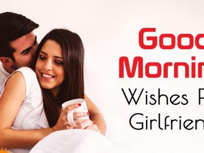 {80+} Good Morning Messages, Wishes, Quotes for Girlfriend | Text