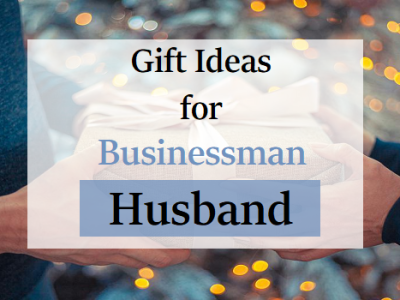 [Best] 10 Present Ideas For Businessman Husband